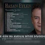 Hasan Eylen Birgün Bu Ayrılık Biter
