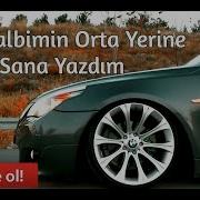 Kalbimin Orta Yerine Yazdim