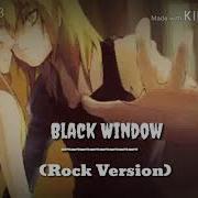 Nightcore Blak Window Rock Version