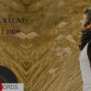 Sipan Xelat Ji Te Hez Dikim 2016 Nû