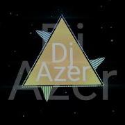 Dj Azer Азербайджанская Песня