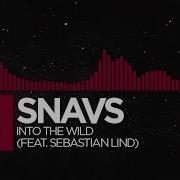 Snavs Into The Wild Feat Sebastian Lind