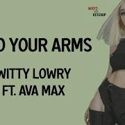 Into Your Arms Witt Lowry И Ava Max