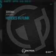 Effendi Heroes In Funk
