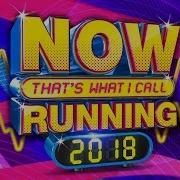 Now That S What I Call Running 2018