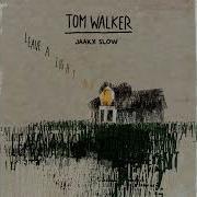 Tom Walker Leave A Light On Jaakx Slow
