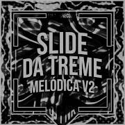 Slide De Treme Melodica V2 Ultra Slowed