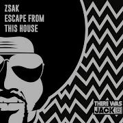 Escape From This House Extended Mix Zsak