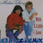 Modern Talking With A Little Love Kaktuz Remix