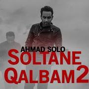 Султони Калбам 2019 Ahmad Solo Persin Song Soltane Qalbam