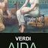 Aïda Act II Act II Ma Tu Re Tu Signore Possente Amonasro