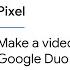 Make A Video Call With Google Duo