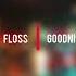 Mike Floss Goodnight