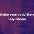 Don T Be Shy Girl Go Bananza Shake Ya Body Like A Belly Dancer Imanbek Electronicmusic Lyrics