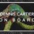 Dennis Cartier On Board