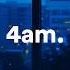 It S 4am And You Re Still Awake