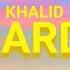 Khalid Pnau The Hard Way Lyrics