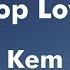 Kem I Can T Stop Loving You Lyrics