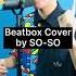 REZZ Deathpact Chemical Bond Beatbox Cover By SO SO Shorts
