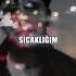 Güneşe Dokunmayın O Benim Sicakligim
