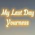 My Last Day Yourness Lyrics