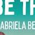 Gabriela Bee I Ll Be There Lyrics