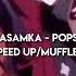 Instasamka Popstar Muffled Speed Up рекомендации Speedup Muffled мисато Instasamka