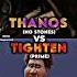 Thanos Vs Tighten