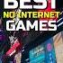Best No Internet Games