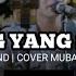 KU SUDAH MENCOBA TUK BERIKAN BUNGA ORANG YANG SALAH LUVIA BAND COVER MUBAI OFFICIAL TIKTOK