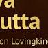 Karaṇīya Metta Sutta The Buddha S Words On Lovingkindness Buddhist Chanting Pāli English Text