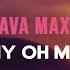 Ava Max My Oh My Lyrics
