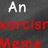 I Need An Exorcism Meme Gacha Life