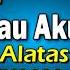 SUDAH TAU AKU MISKIN Muchsin Alatas KARAOKE