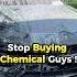 Stop Buying Chemical Guys