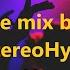 House Mix Best Of StereoHype With James Hype Tita Lau R3WIRE And More