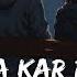 Deewana Kar Raha Hai Slowed Reverb Javed Ali Raaz 3 SR Lofi