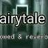 Fairytale Alexander Rybak Slowed Reverb Music
