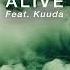 Hot Since 82 Alive Ft Kuuda