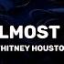 Whitney Houston Didn T We Almost Have It All Lyrics
