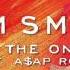 Sam Smith I M Not The Only One Ft A AP Rocky