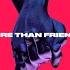 More Than Friends VIP Mix