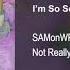 I M So Sorry SAMonWRY Cover Of Imagine Dragons