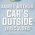 James Arthur Car S Outside Slowed Down Reverb Lyric Video 8D Songs Shorts