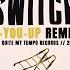 Switch N You Up Dub Remix