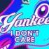 Yankee I Don T Care Original Mix Distorsion Records