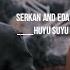 Eda And Serkan Huyu Suyu