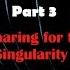 Transhumanism The Enemy Part 3 Preparing For The Singularity