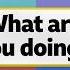 What Are You Doing Easy English Conversations Episode 6