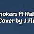 The Chainsmokers Ft Halsey Closer Cover By J Fla Lyric